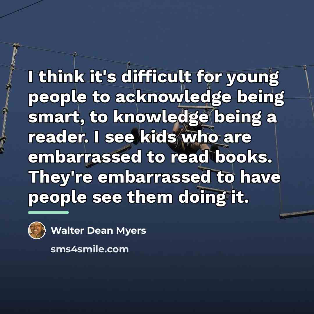 “I think it's difficult for young people to acknowledge being…” quote by Walter Dean Myers