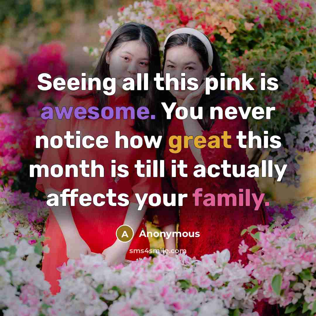 “Seeing all this pink is awesome. You never notice how…” quote by Anonymous
