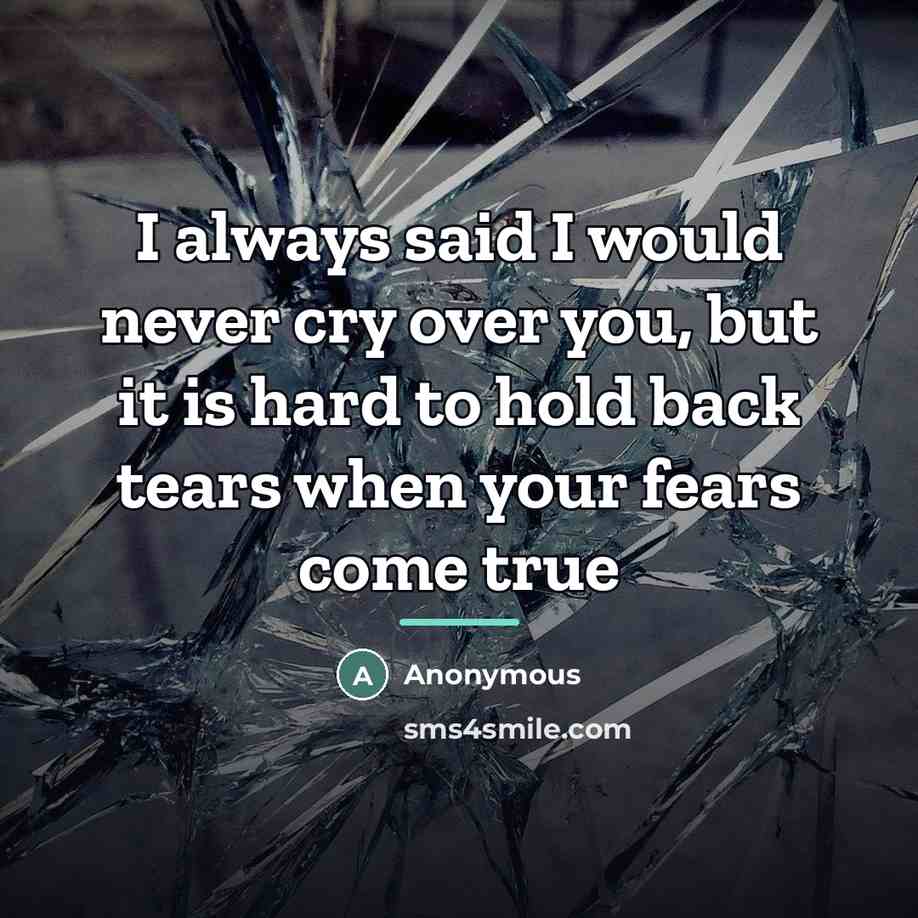 “I always said I would never cry over you, but…” quote by Anonymous
