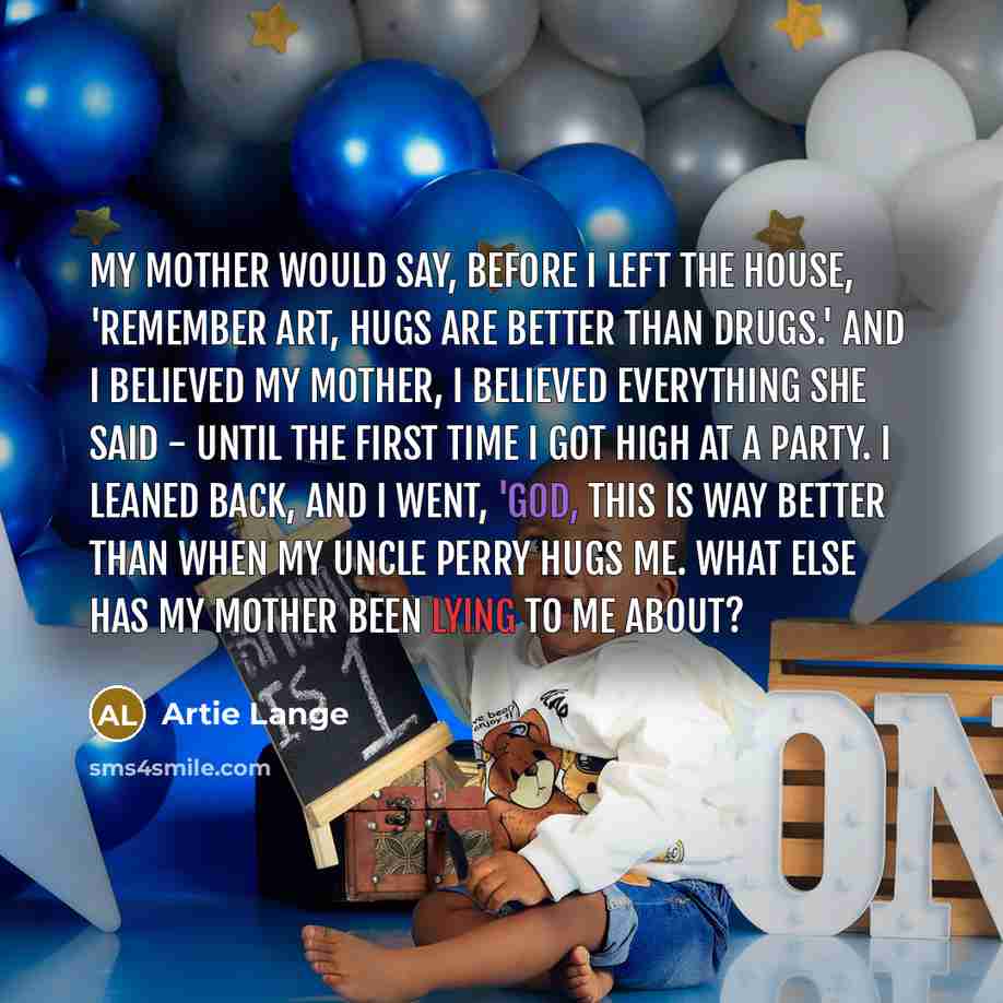 “My mother would say, before I left the house, 'Remember…” quote by Artie Lange
