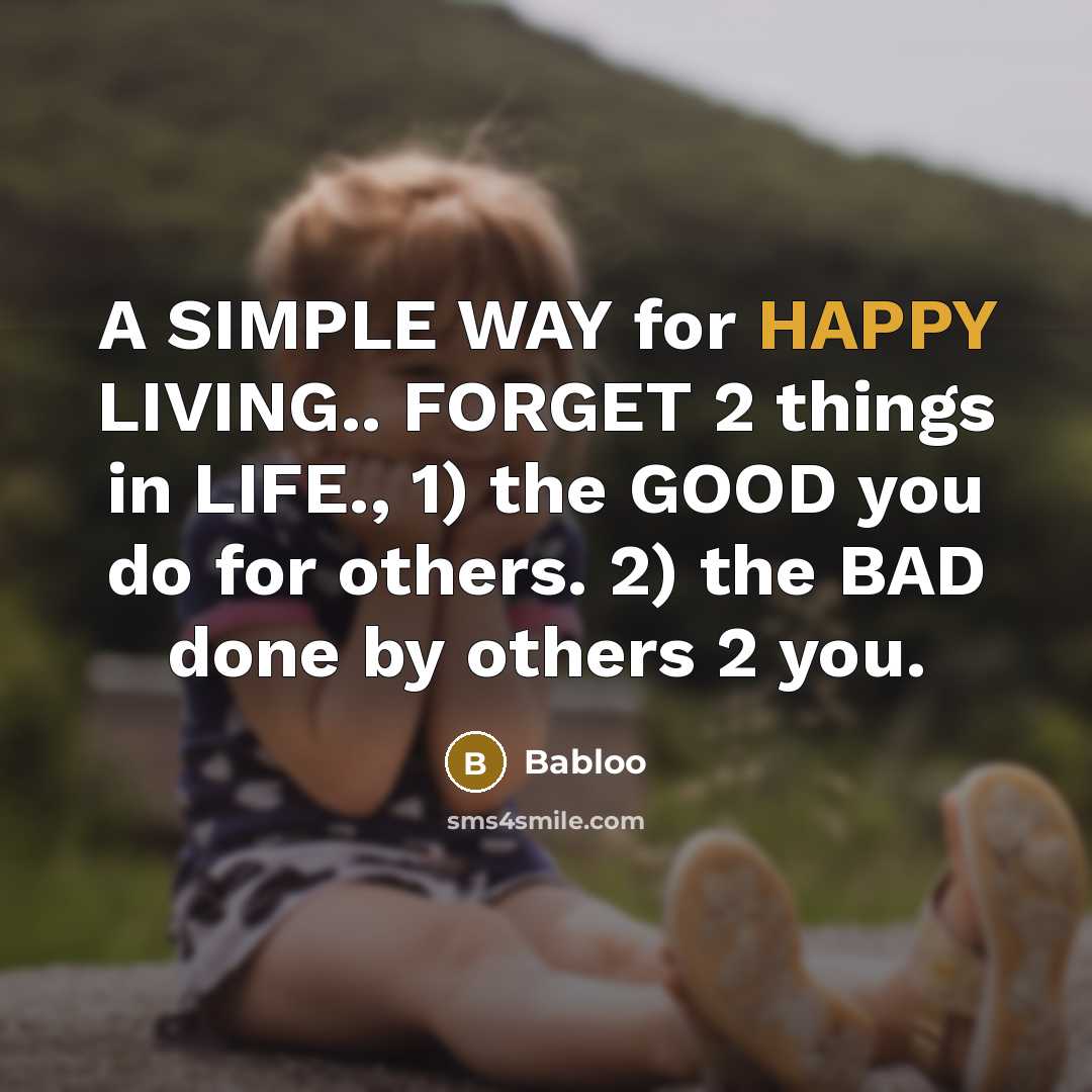 “A SIMPLE WAY for HAPPY LIVING.. FORGET 2 things in…” quote by Babloo