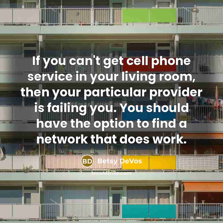 “If you can't get cell phone service in your living…” quote by Betsy DeVos