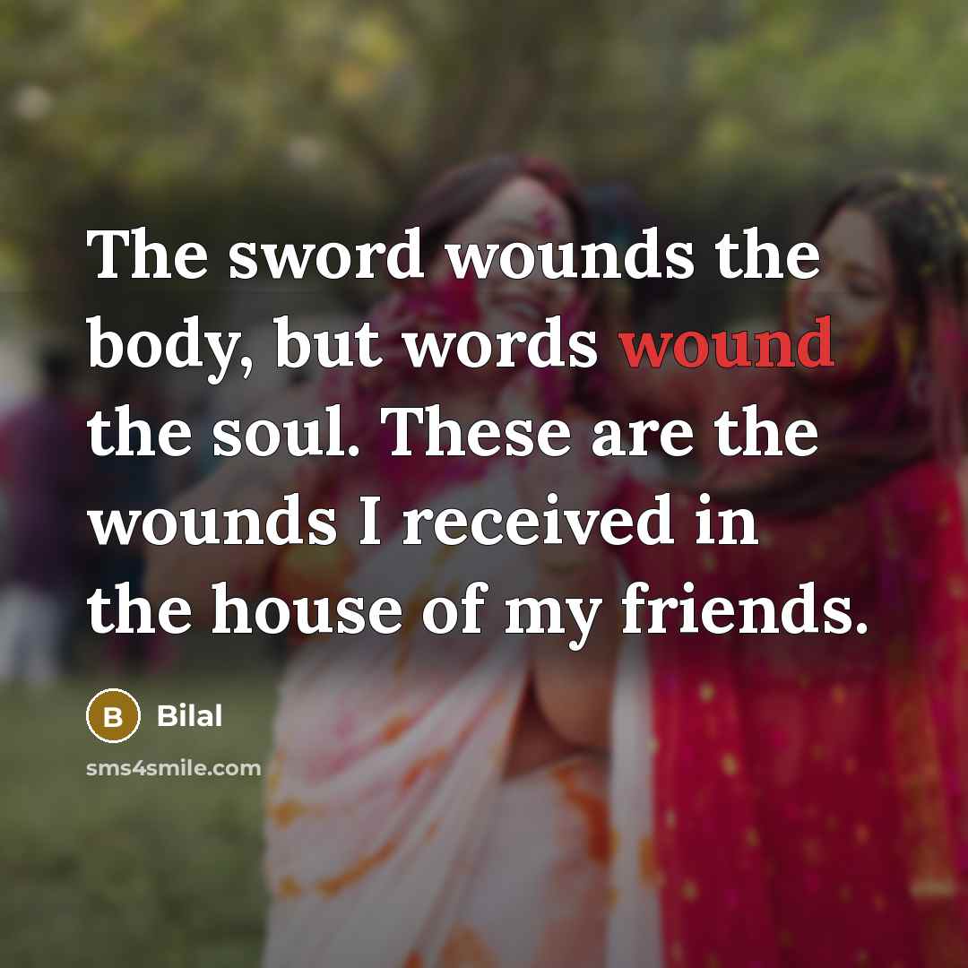 “The sword wounds the body, but words wound the soul.…” quote by Bilal