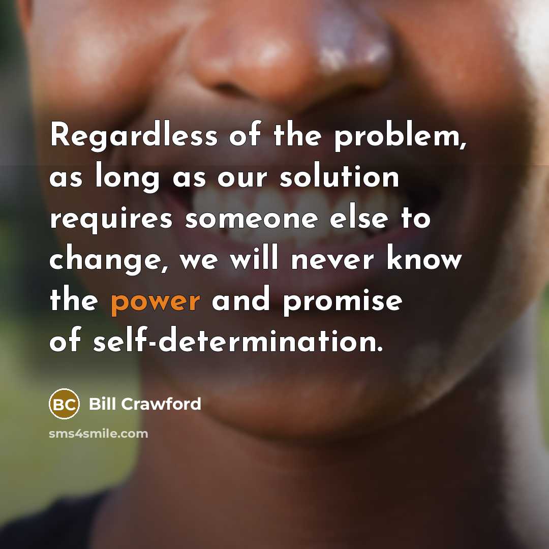 “Regardless of the problem, as long as our solution requires…” quote by Bill Crawford