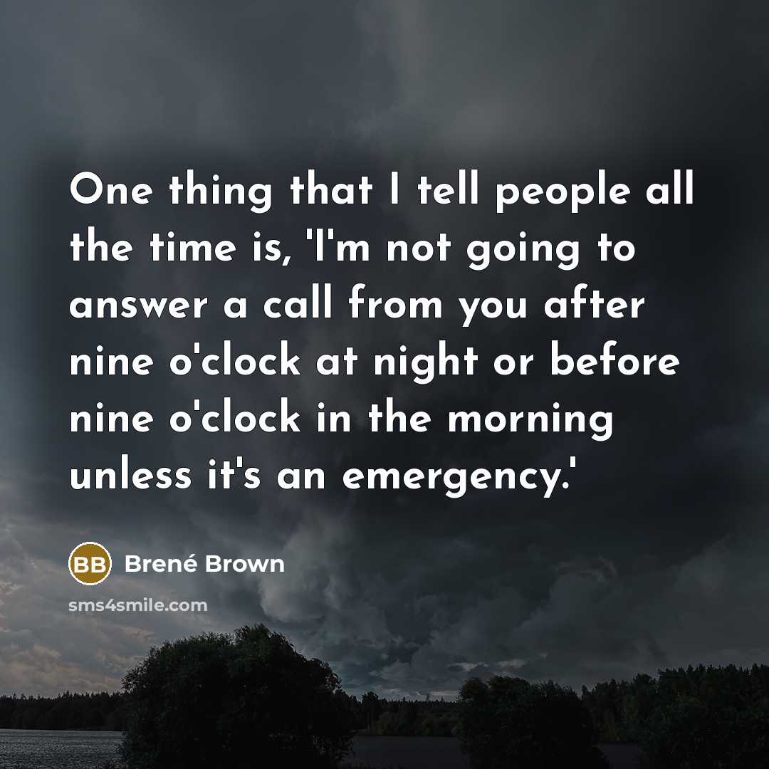 “One thing that I tell people all the time is,…” quote by Brene Brown