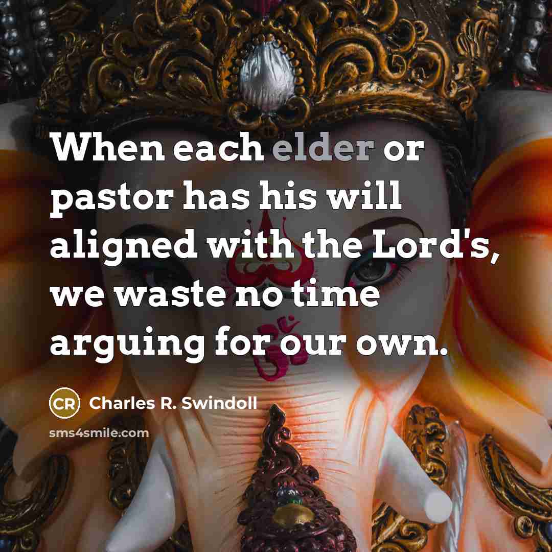 “When each elder or pastor has his will aligned with…” quote by Charles R. Swindoll