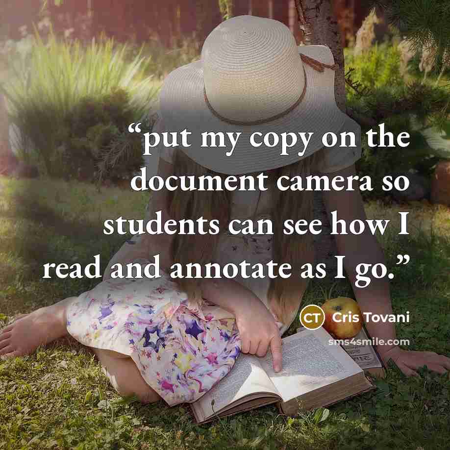 “put my copy on the document camera so students can see how I read and annotate as I go.” quote by Cris Tovani