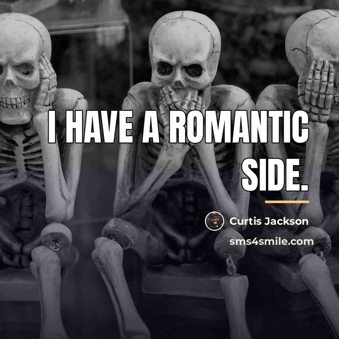 “I have a romantic side.…” quote by Curtis Jackson