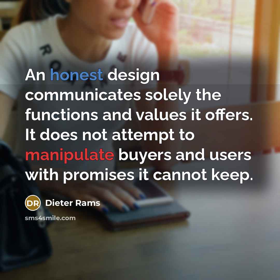 “An honest design communicates solely the functions and values it…” quote by Dieter Rams