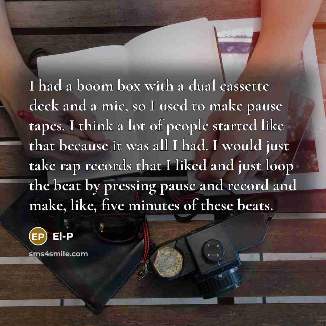 “I had a boom box with a dual cassette deck…” quote by El-P