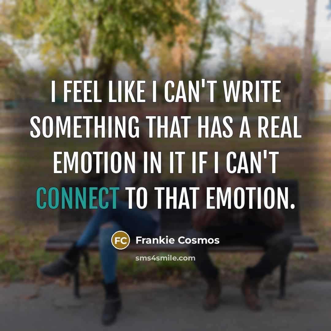 “I feel like I can't write something that has a…” quote by Frankie Cosmos