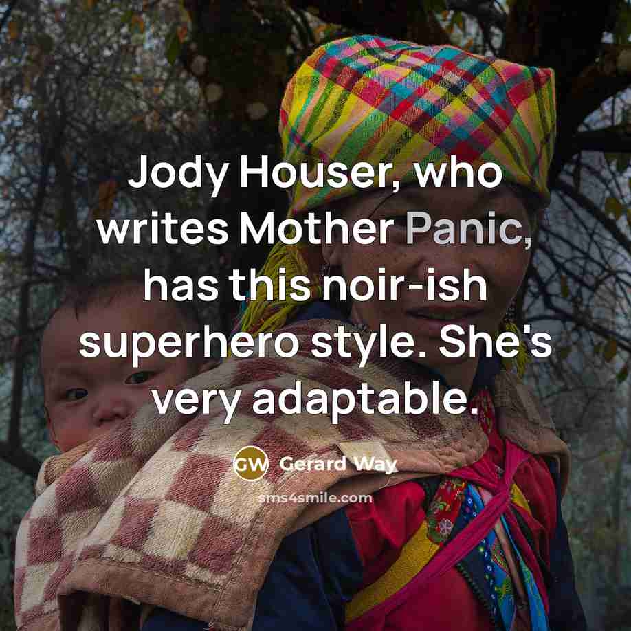 “Jody Houser, who writes Mother Panic, has this noir-ish superhero…” quote by Gerard Way