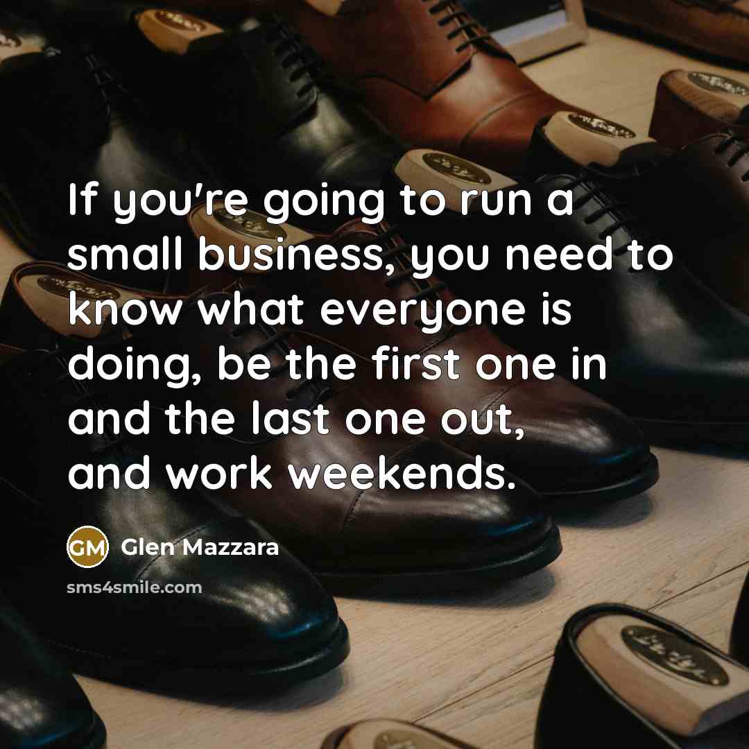 “If you're going to run a small business, you need…” quote by Glen Mazzara