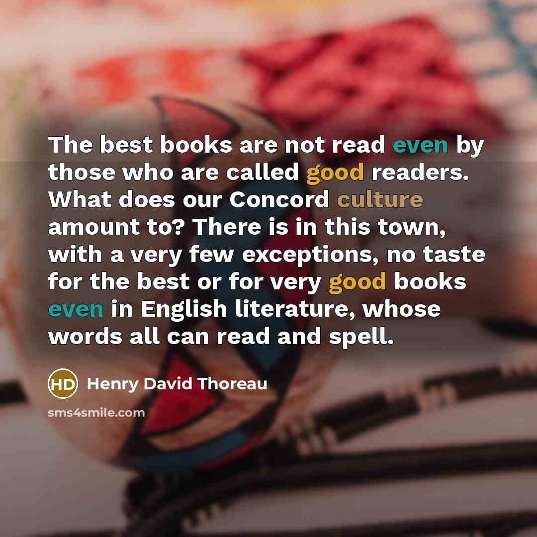 “The best books are not read even by those who…” quote by Henry David Thoreau