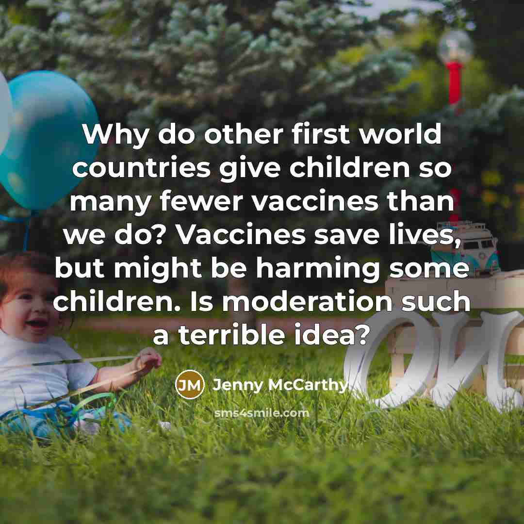 “Why do other first world countries give children so many…” quote by Jenny McCarthy