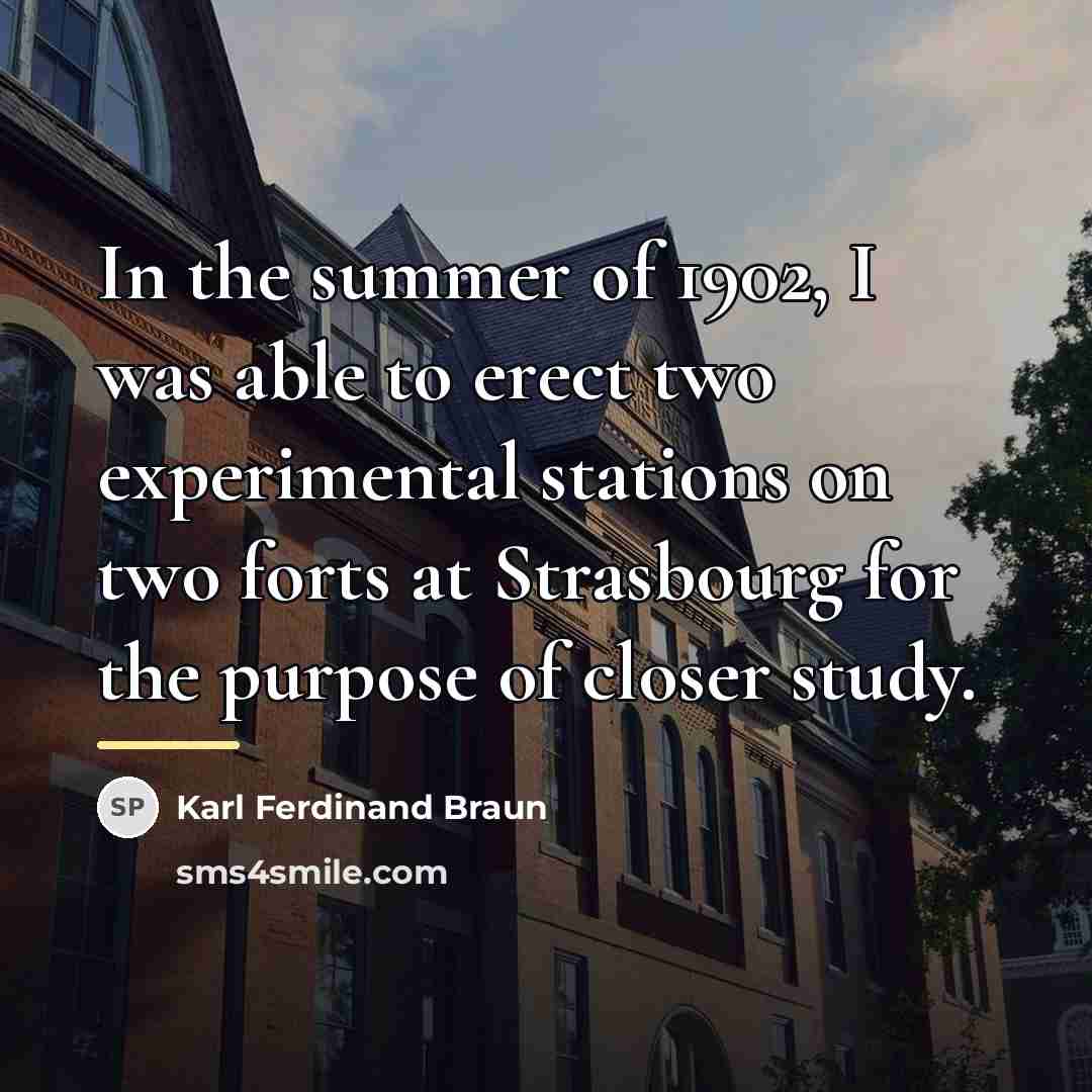 “In the summer of 1902, I was able to erect…” quote by Karl Ferdinand Braun
