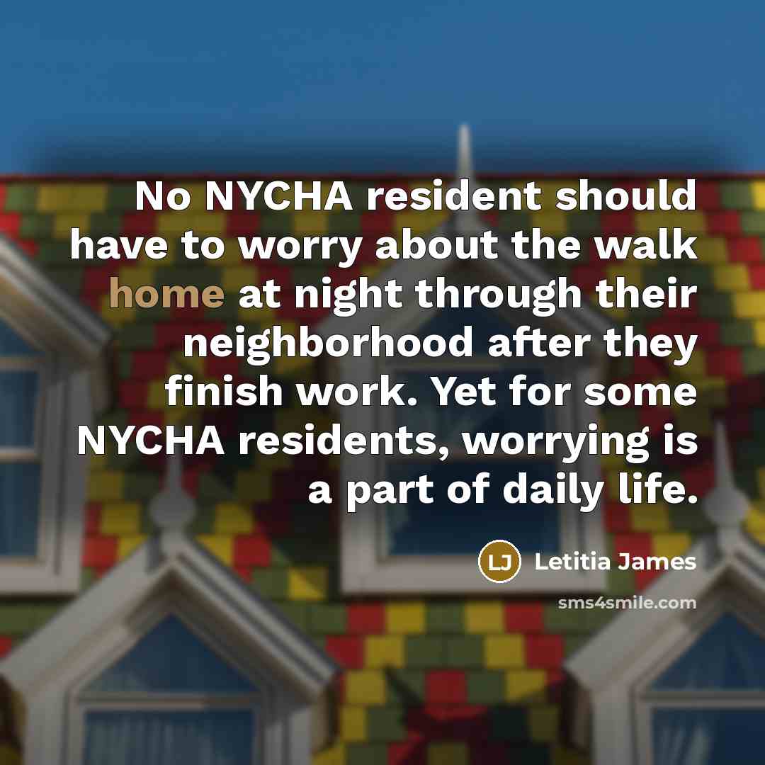 “No NYCHA resident should have to worry about the walk…” quote by Letitia James
