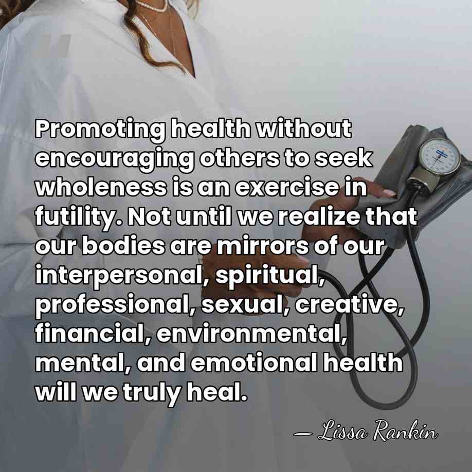 Promoting health without encouraging others to seek wholeness is an exercise in&hellip; - Lissa Rankin