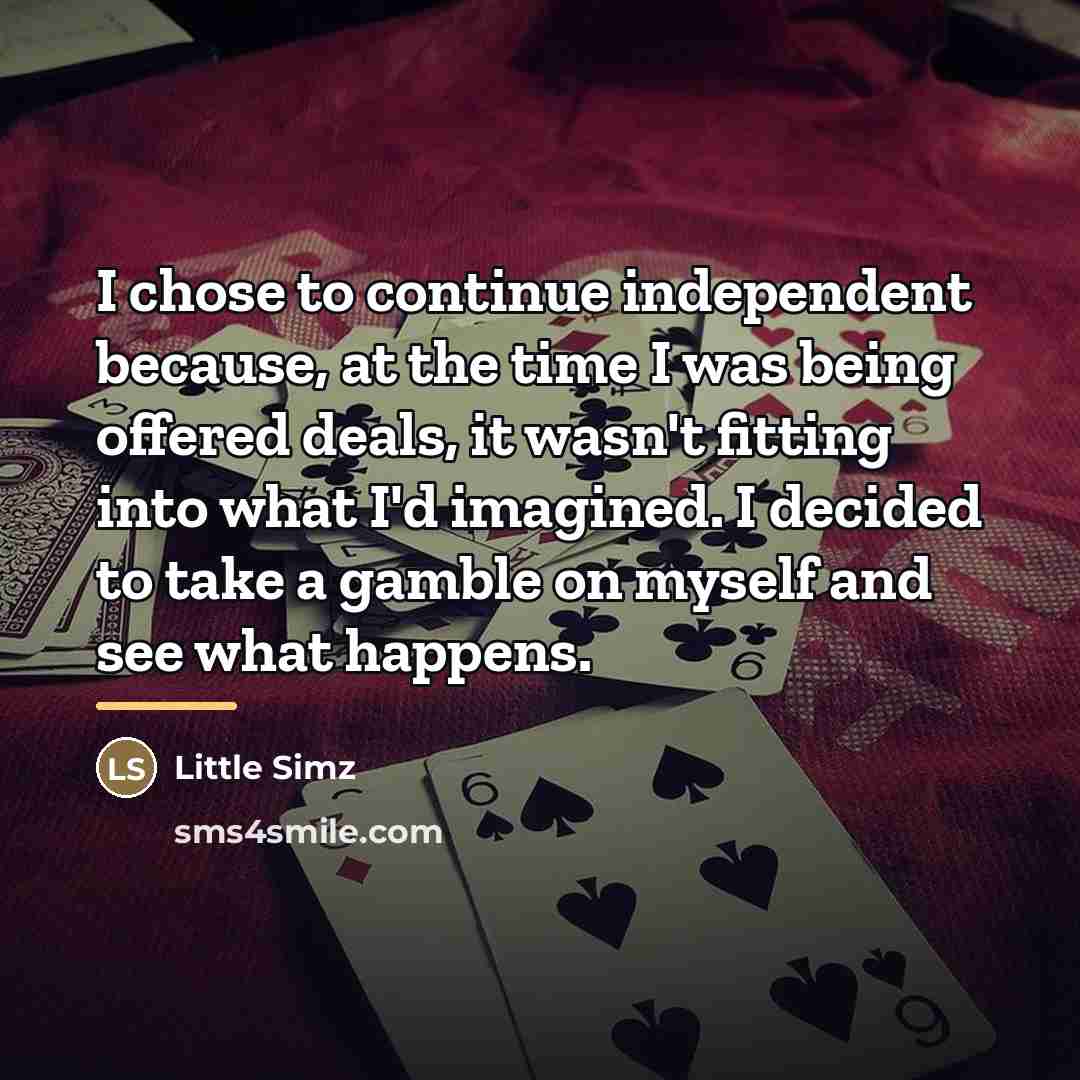 “I chose to continue independent because, at the time I…” quote by Little Simz