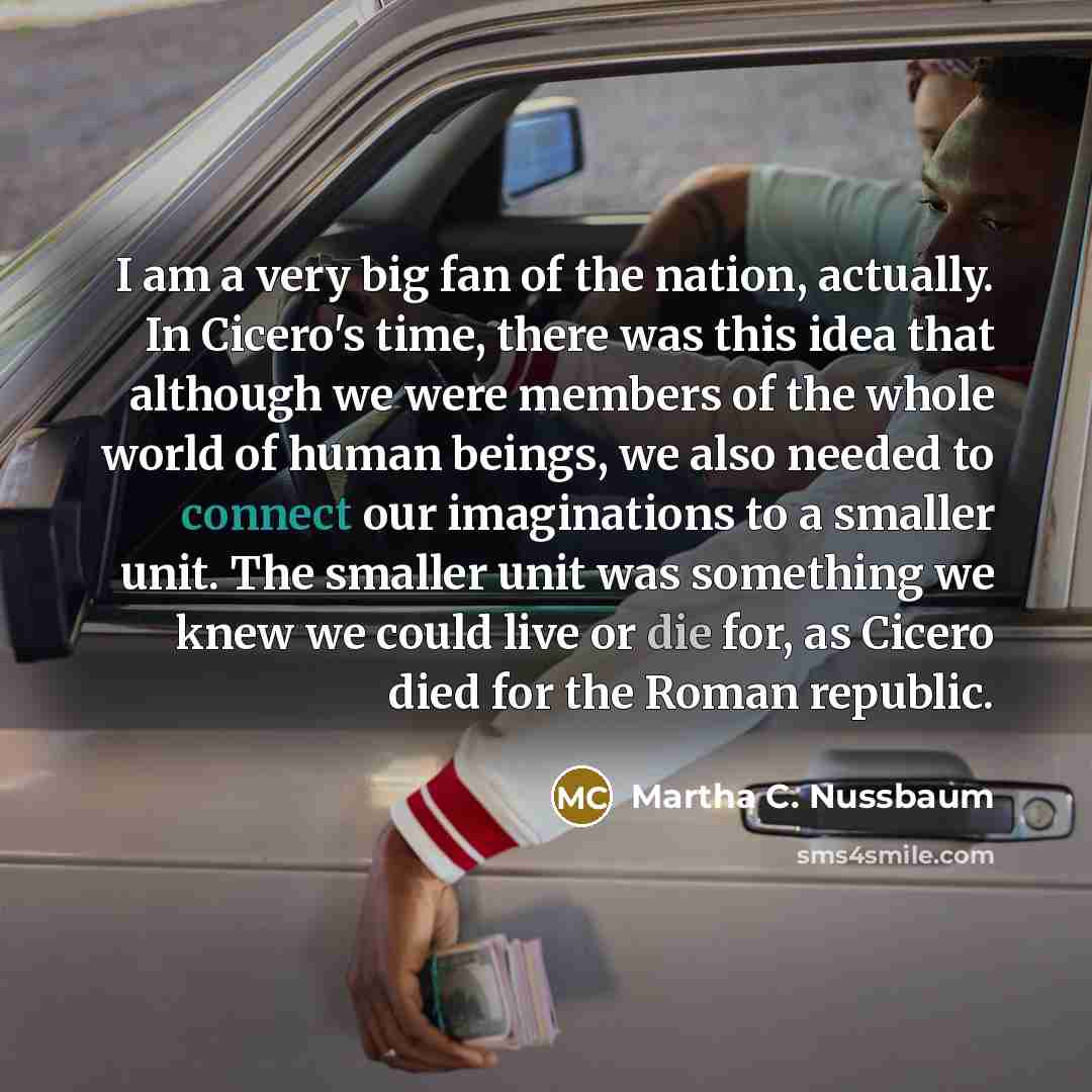 “I am a very big fan of the nation, actually.…” quote by Martha C. Nussbaum