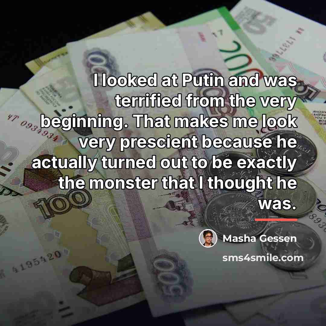 “I looked at Putin and was terrified from the very…” quote by Masha Gessen