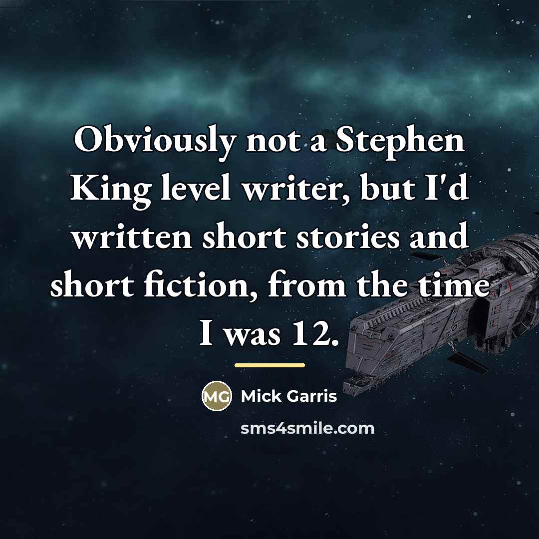 “Obviously not a Stephen King level writer, but I'd written…” quote by Mick Garris