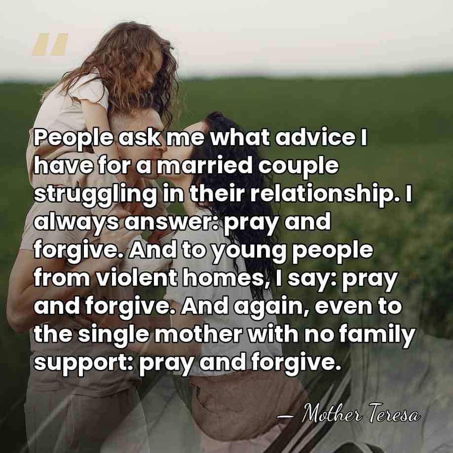 People ask me what advice I have for a married couple struggling&hellip; - Mother Teresa