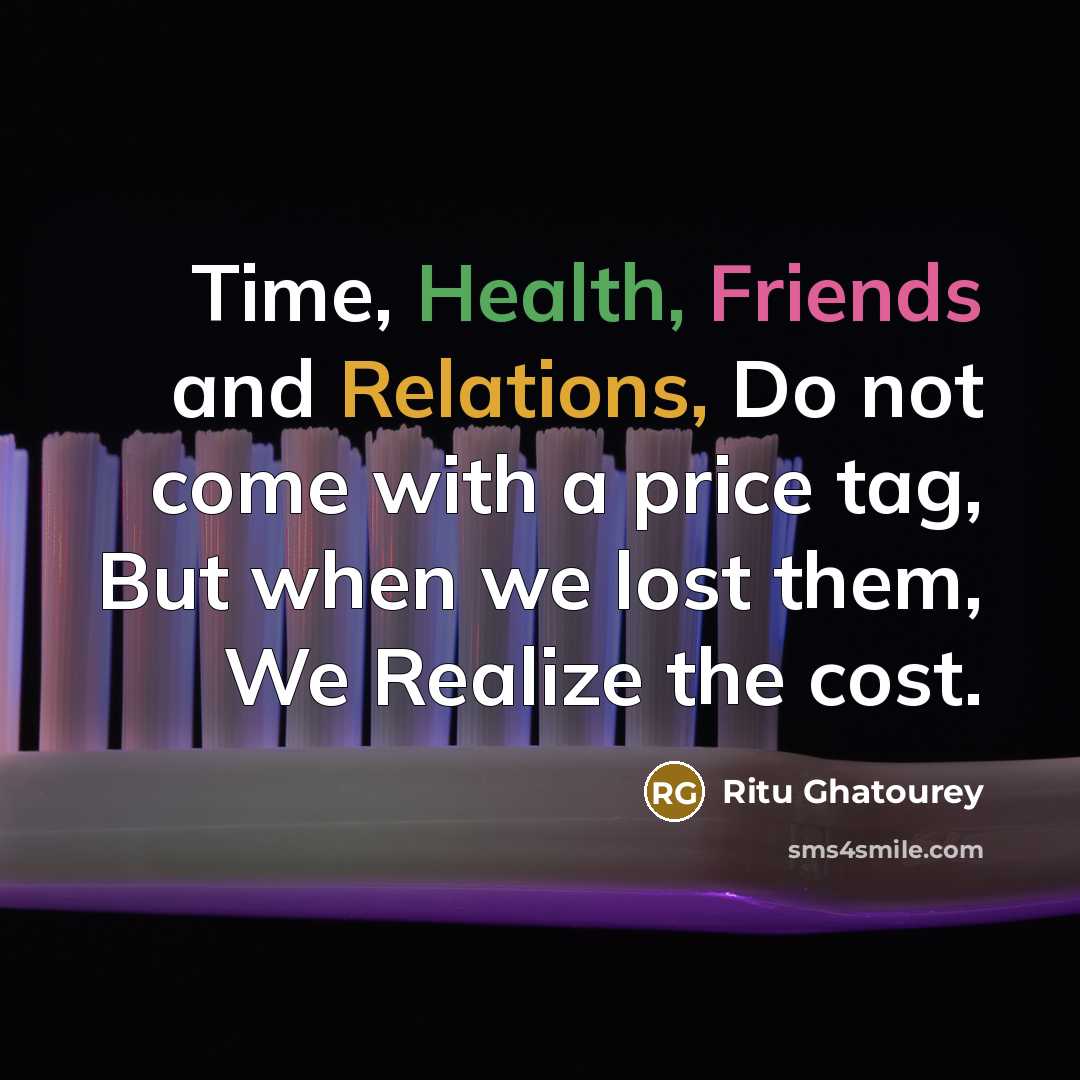 “Time, Health, Friends and Relations, Do not come with a…” quote by Ritu Ghatourey