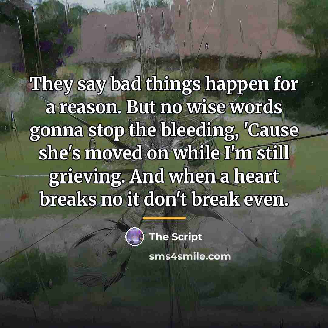 “They say bad things happen for a reason. But no…” quote by The Script