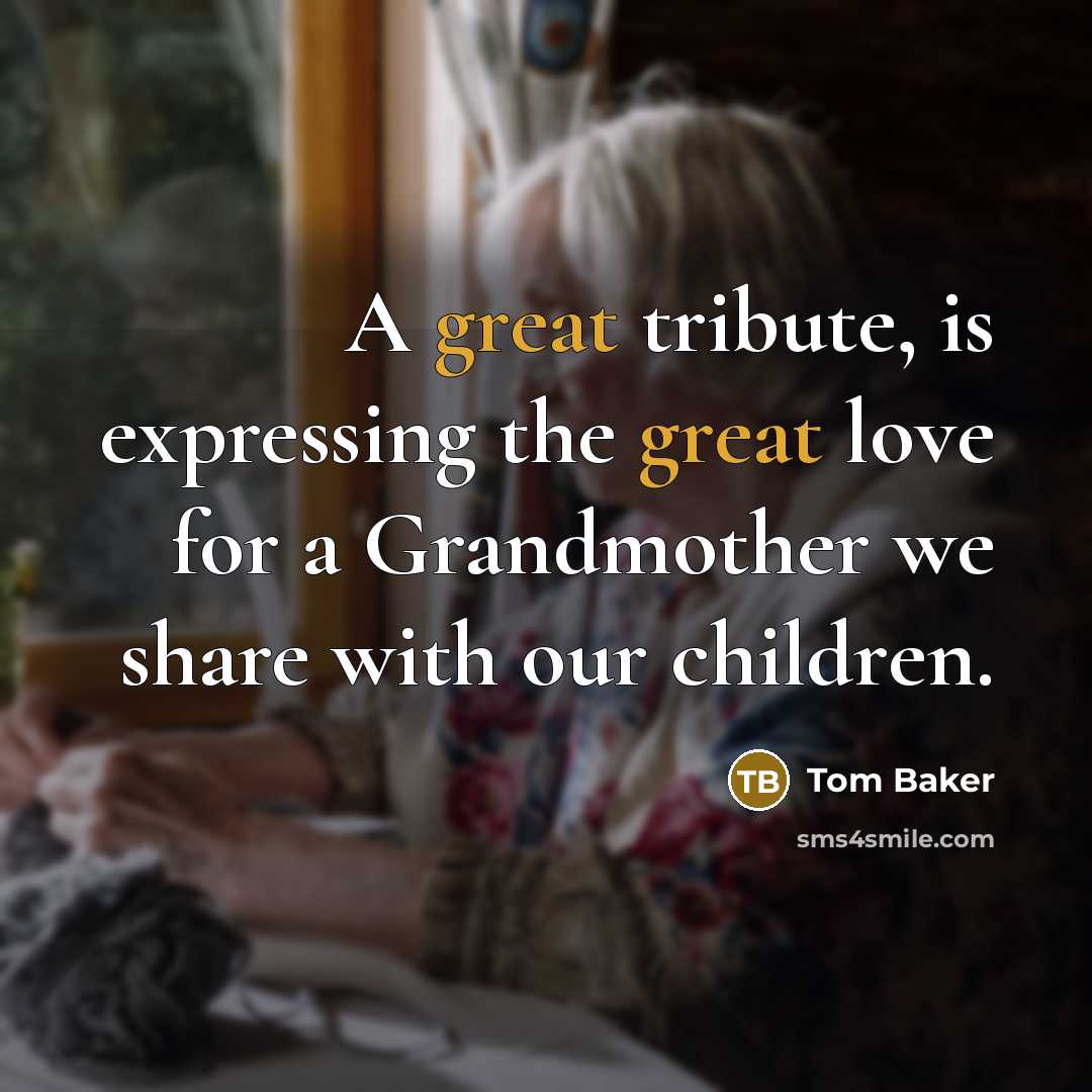 “A great tribute, is expressing the great love for a…” quote by Tom Baker