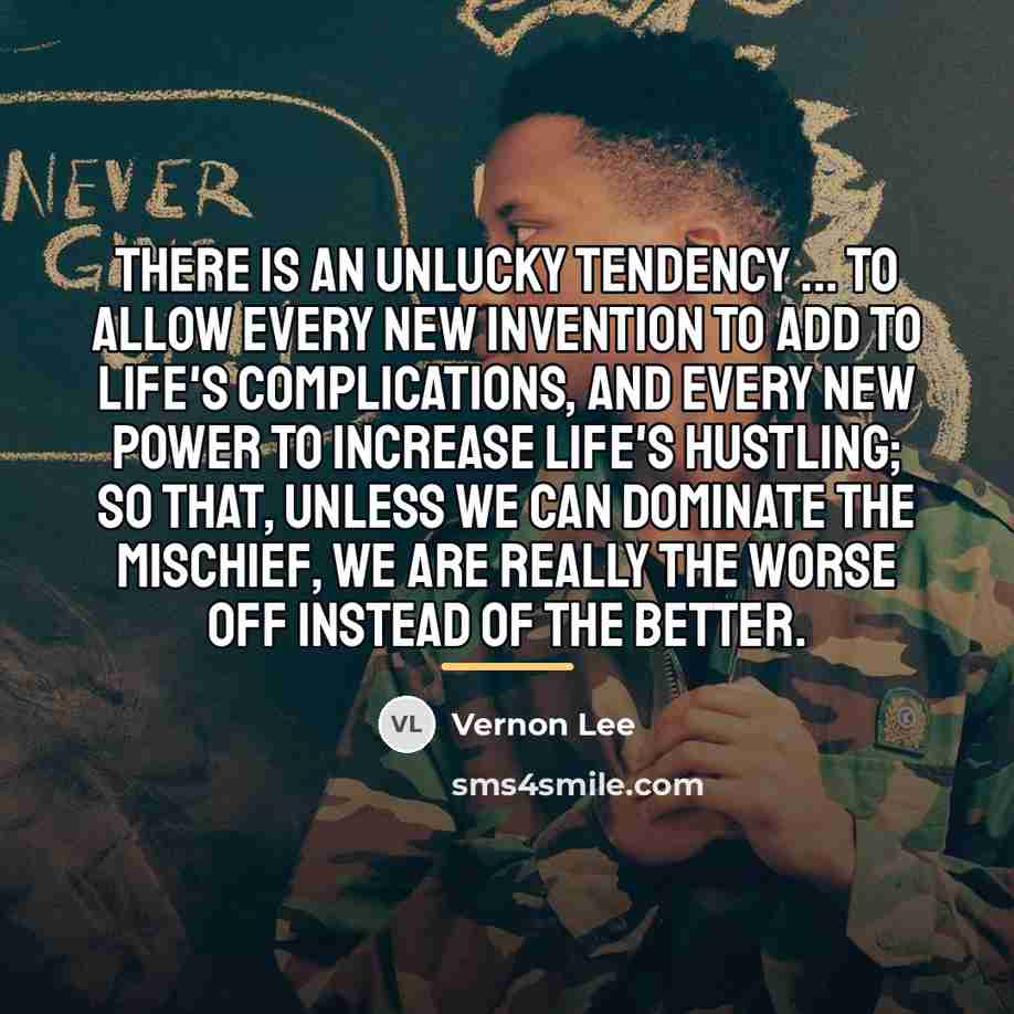 “There is an unlucky tendency ... to allow every new…” quote by Vernon Lee