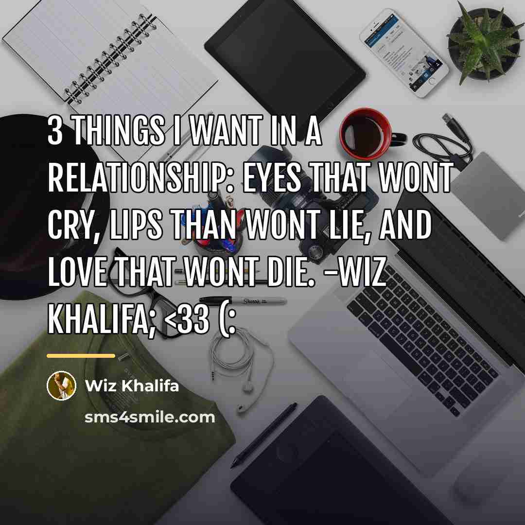 “3 things I want in a relationship: Eyes that wont…” quote by Wiz Khalifa