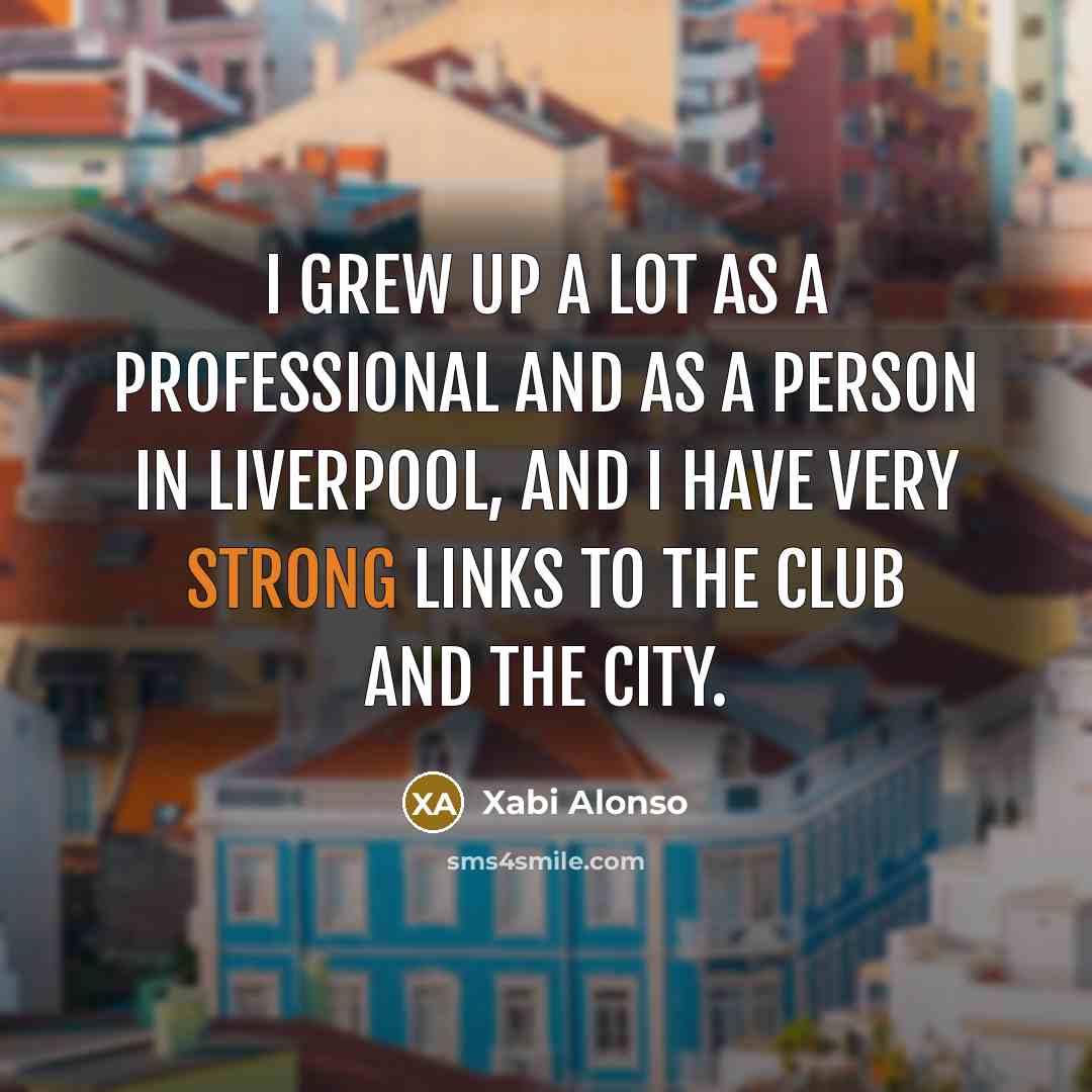 “I grew up a lot as a professional and as…” quote by Xabi Alonso