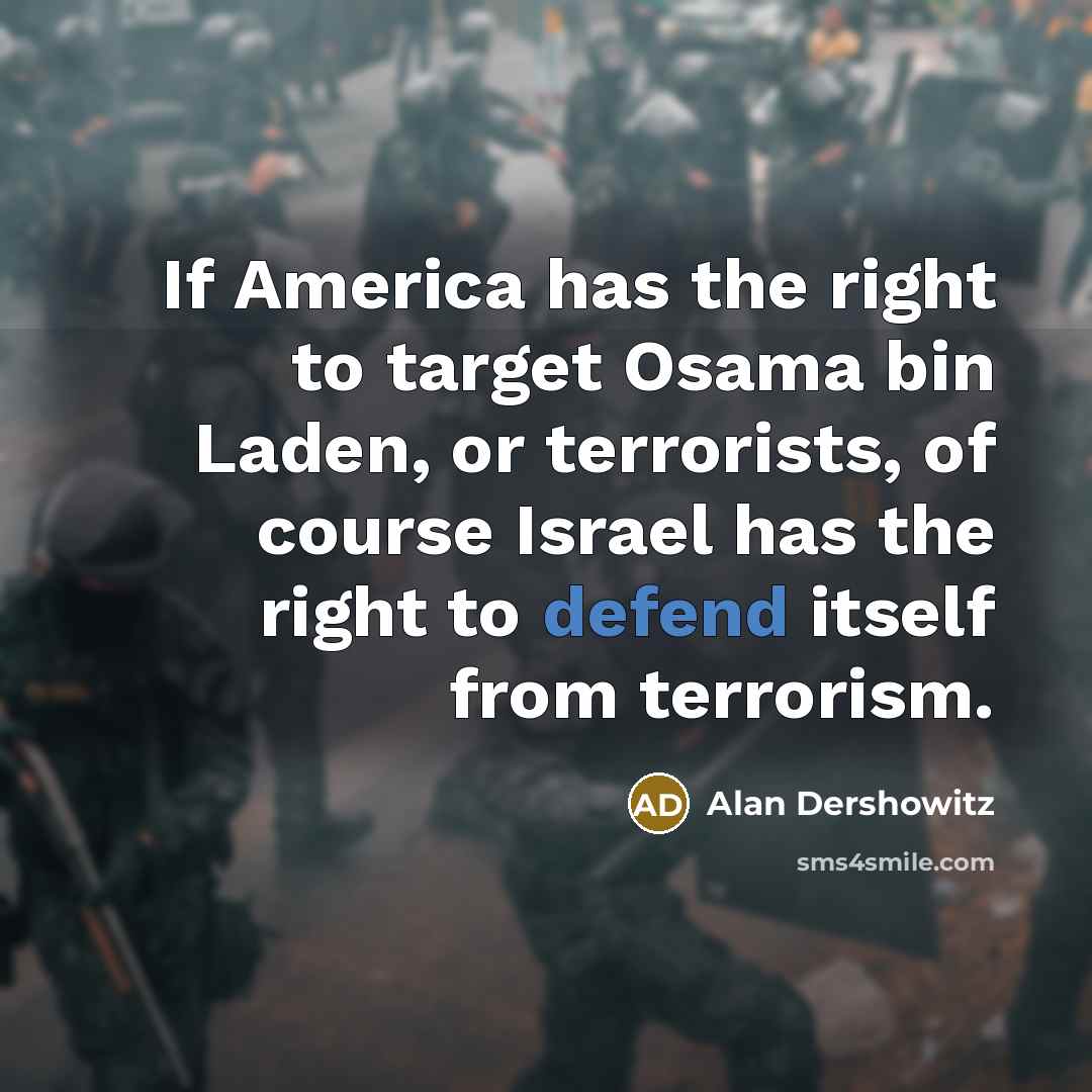 “If America has the right to target Osama bin Laden,…” quote by Alan Dershowitz