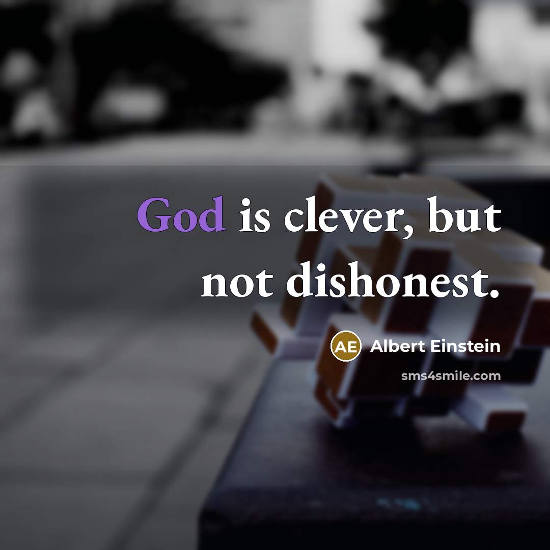 “God is clever, but not dishonest.…” quote by Albert Einstein