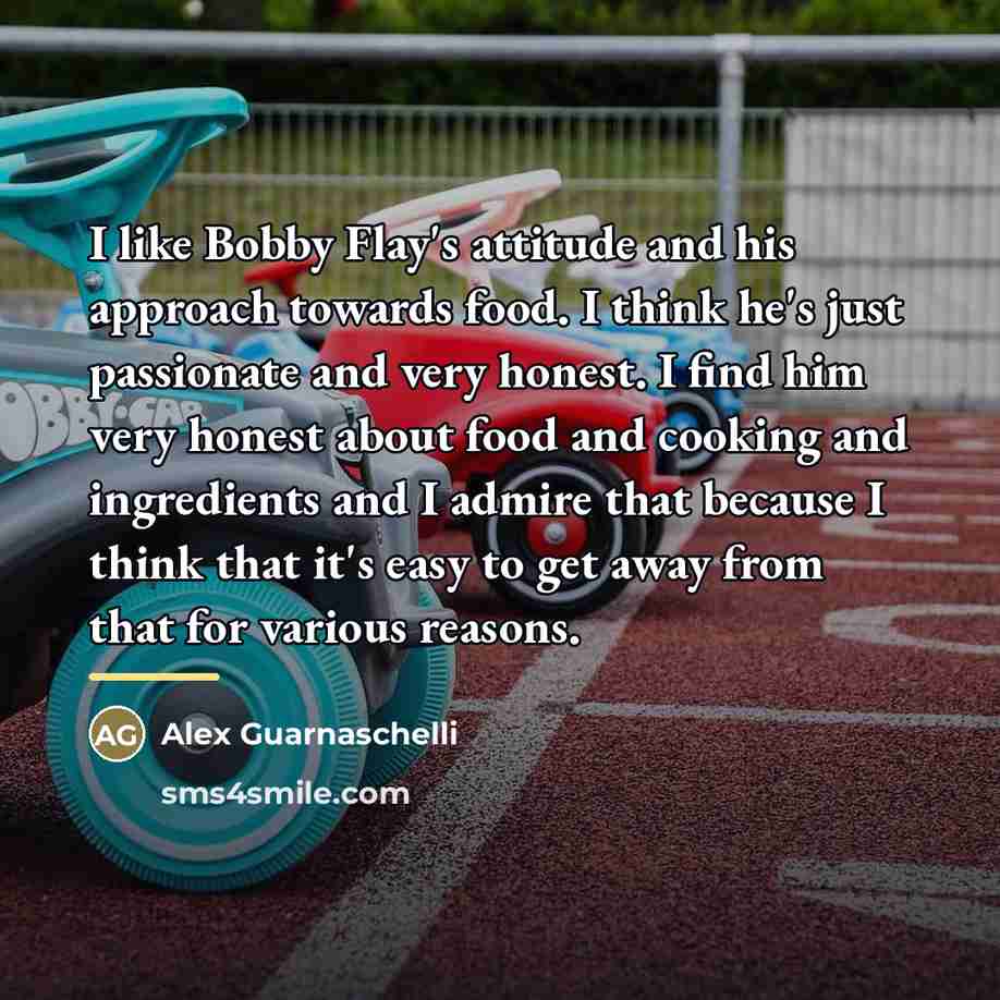 “I like Bobby Flay's attitude and his approach towards food.…” quote by Alex Guarnaschelli