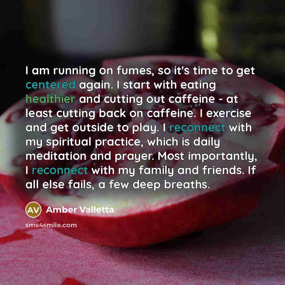 “I am running on fumes, so it's time to get…” quote by Amber Valletta