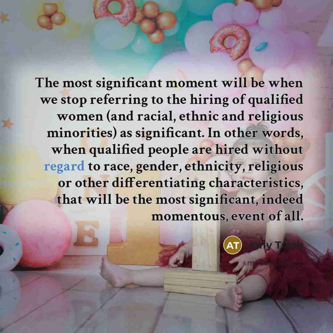 “The most significant moment will be when we stop referring…” quote by Amy Trask
