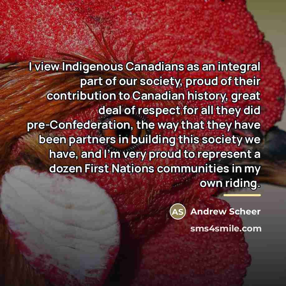 “I view Indigenous Canadians as an integral part of our…” quote by Andrew Scheer
