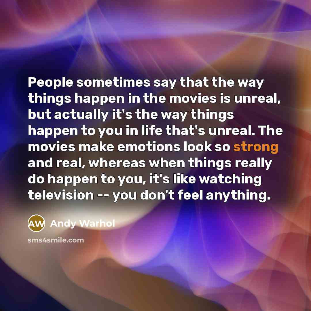 “People sometimes say that the way things happen in the…” quote by Andy Warhol