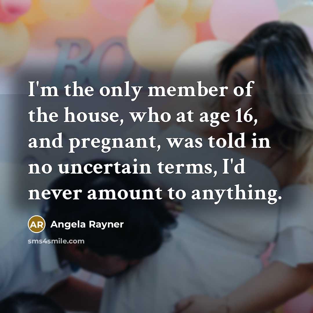 “I'm the only member of the house, who at age…” quote by Angela Rayner