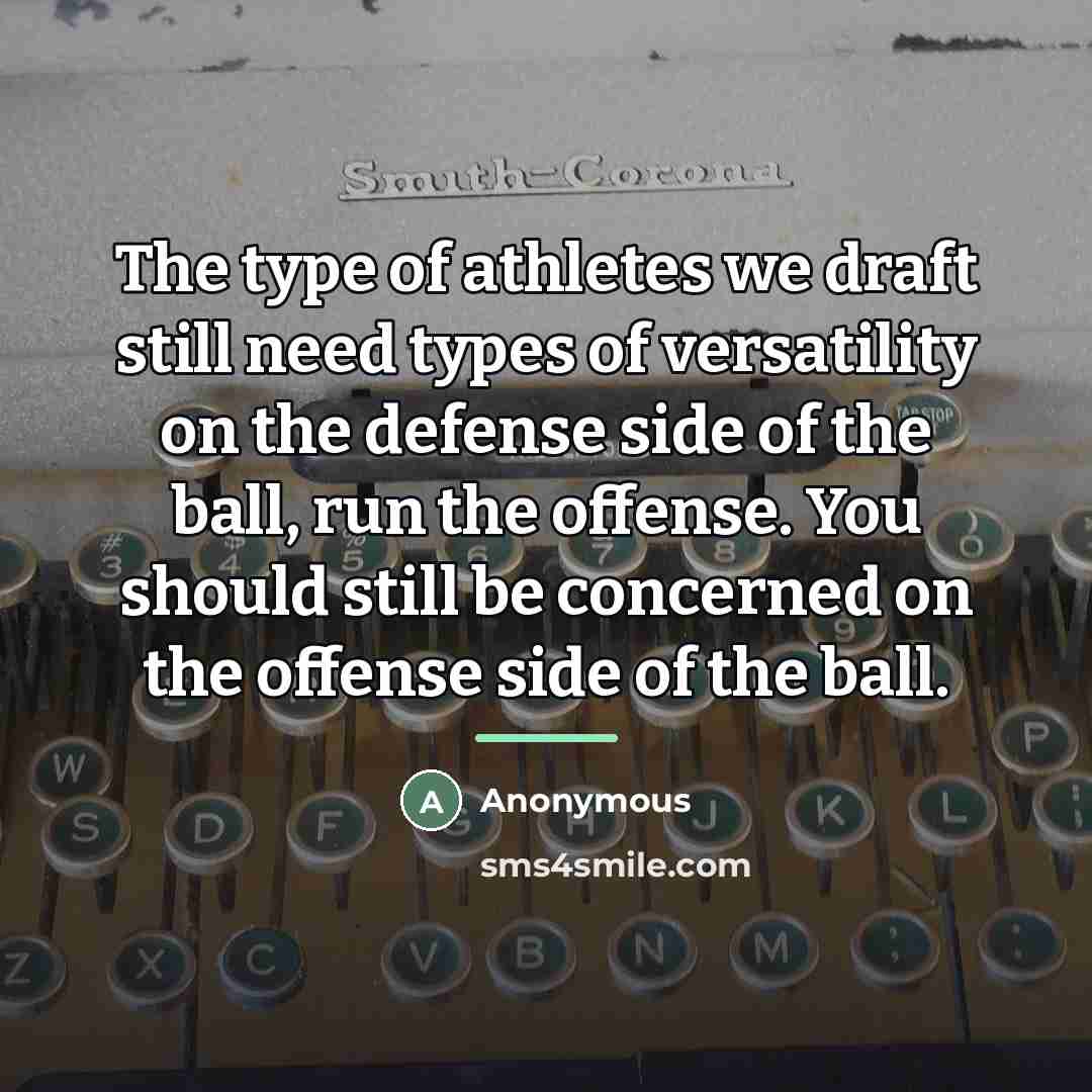“The type of athletes we draft still need types of…” quote by Anonymous