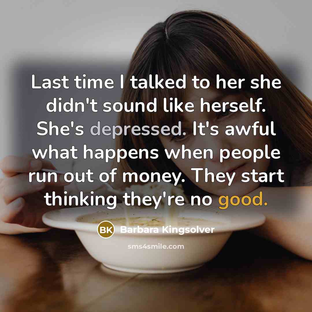 “Last time I talked to her she didn't sound like…” quote by Barbara Kingsolver