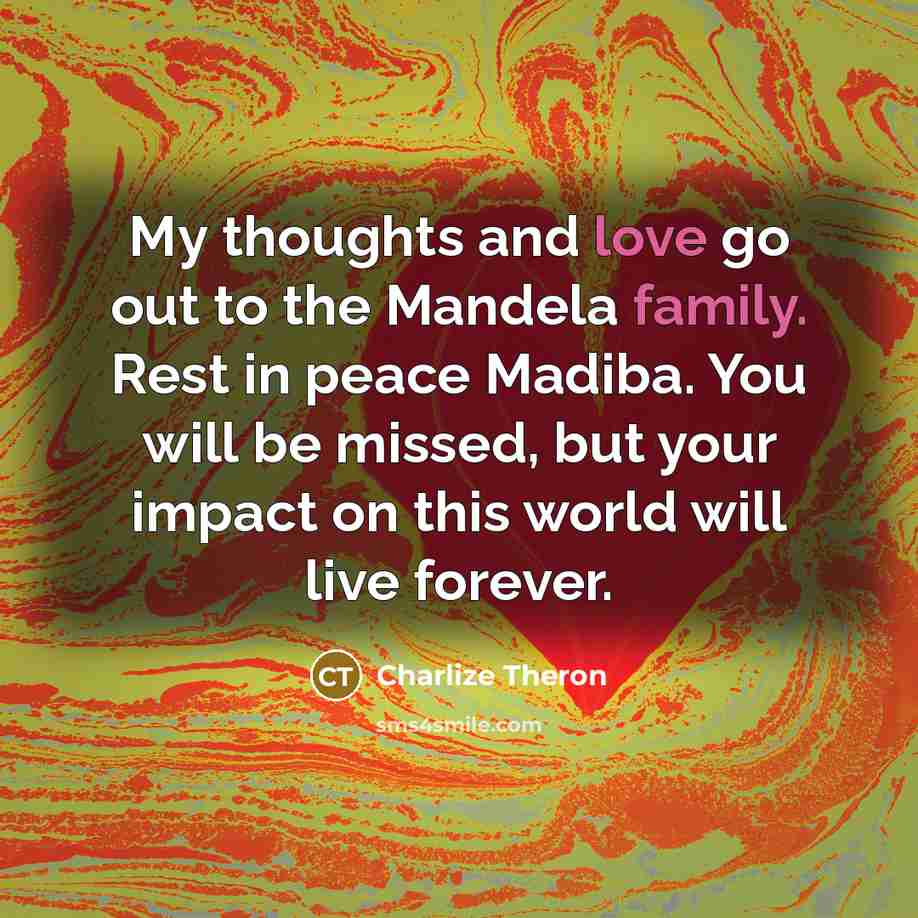 “My thoughts and love go out to the Mandela family.…” quote by Charlize Theron