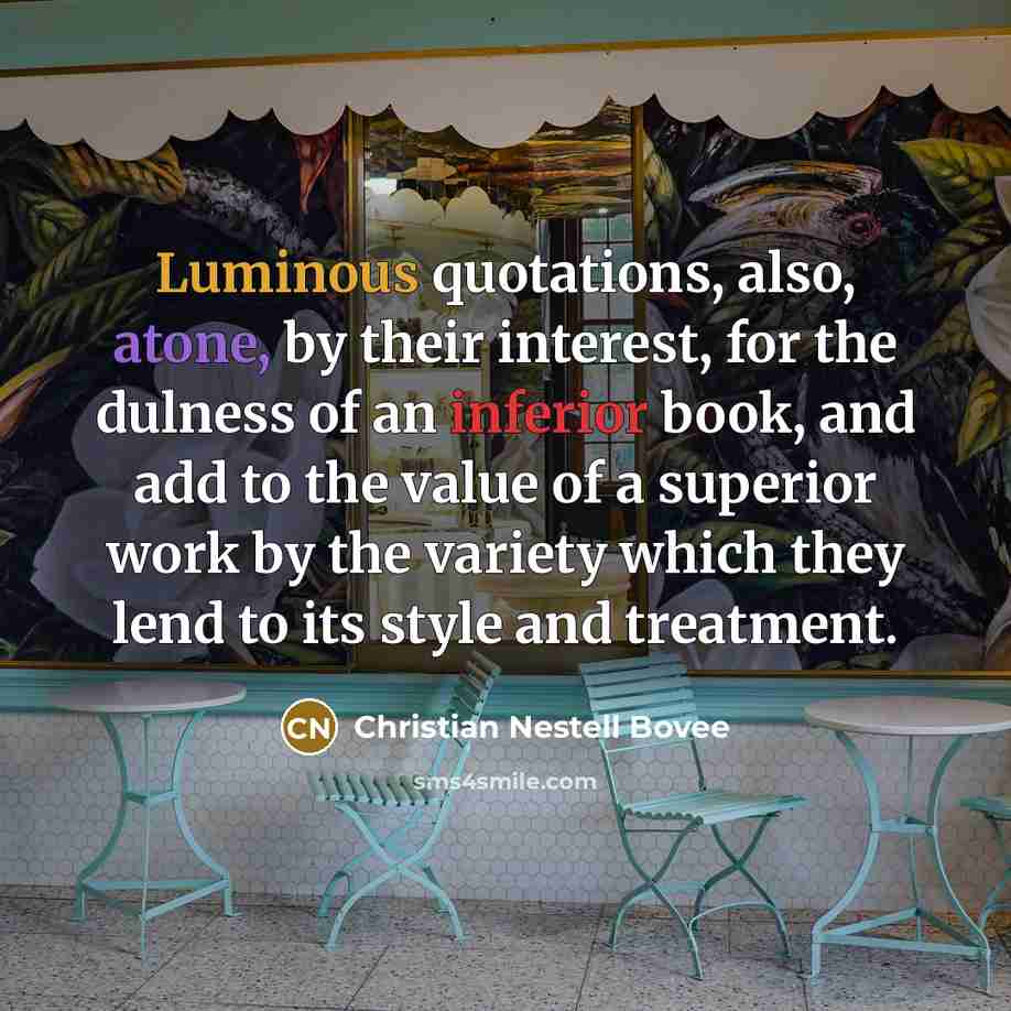 “Luminous quotations, also, atone, by their interest, for the dulness…” quote by Christian Nestell Bovee