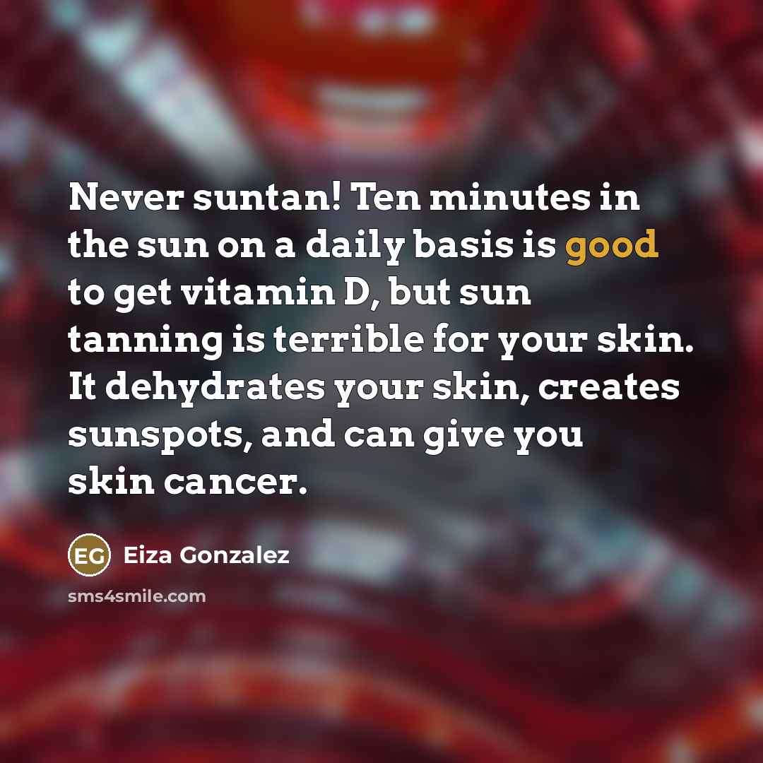 “Never suntan! Ten minutes in the sun on a daily…” quote by Eiza Gonzalez