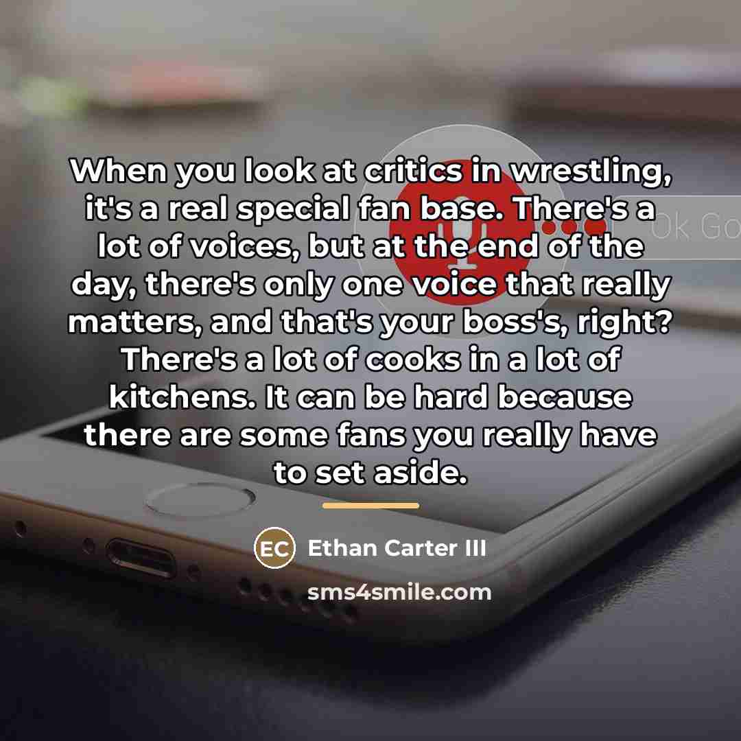 “When you look at critics in wrestling, it's a real…” quote by Ethan Carter III