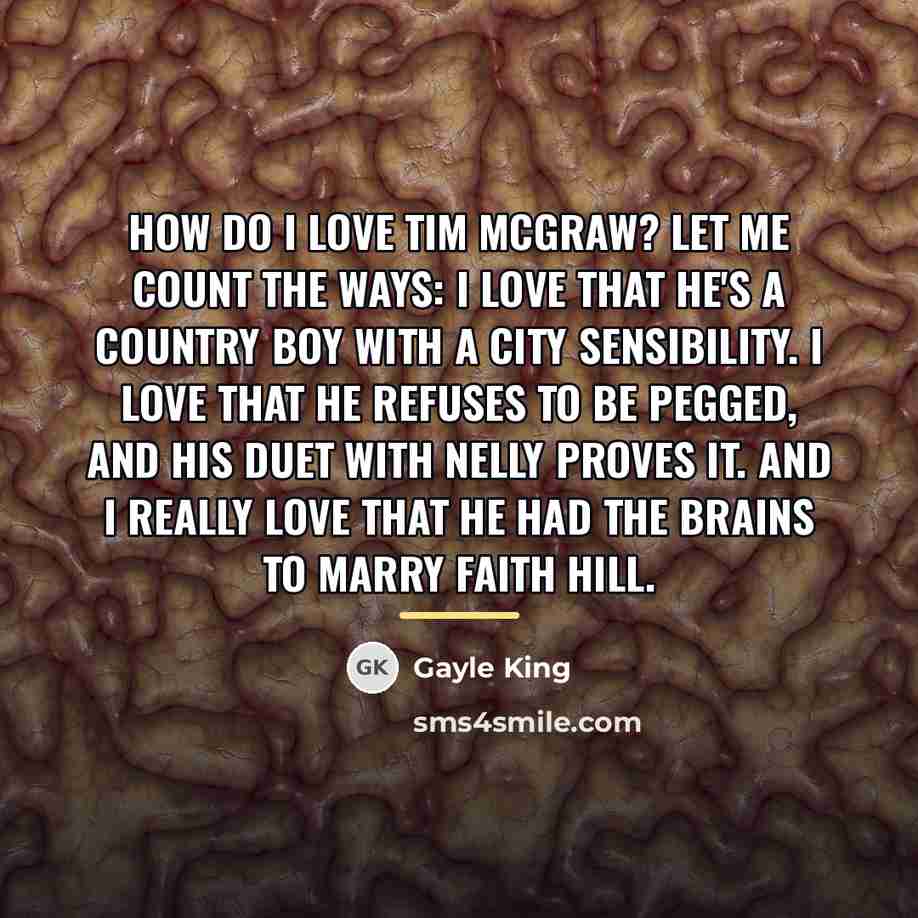 “How do I love Tim McGraw? Let me count the…” quote by Gayle King