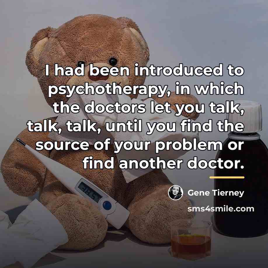 “I had been introduced to psychotherapy, in which the doctors…” quote by Gene Tierney