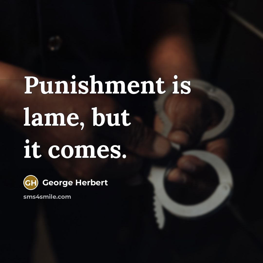 “Punishment is lame, but it comes.…” quote by George Herbert
